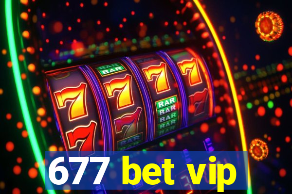 677 bet vip